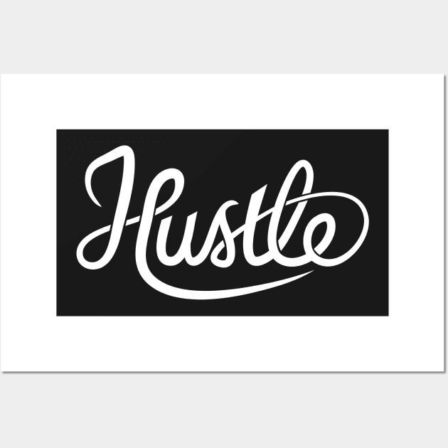 Hustle Wall Art by Woah_Jonny